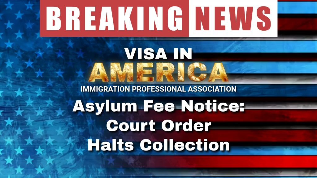 Asylum Fee Notice Court Order Halts Collection