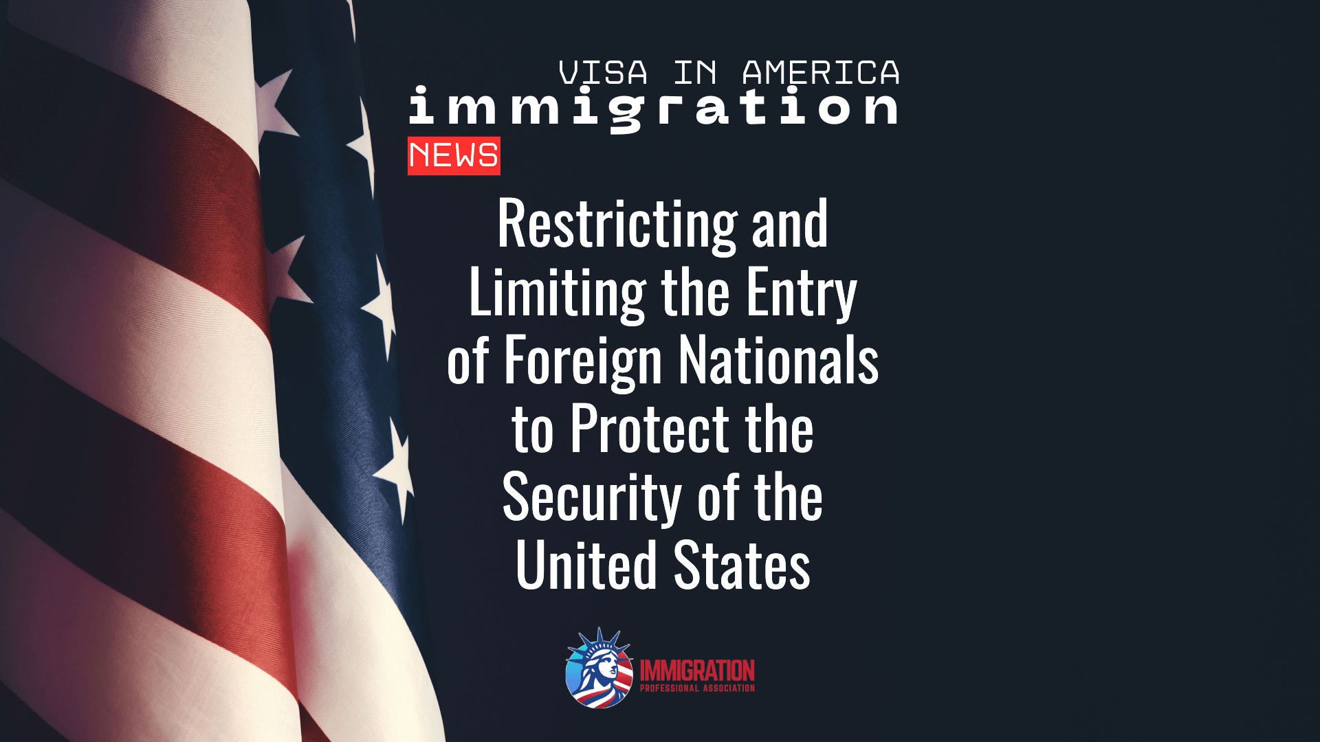 Restricting and Limiting the Entry of Foreign Nationals to Protect the Security of the United States