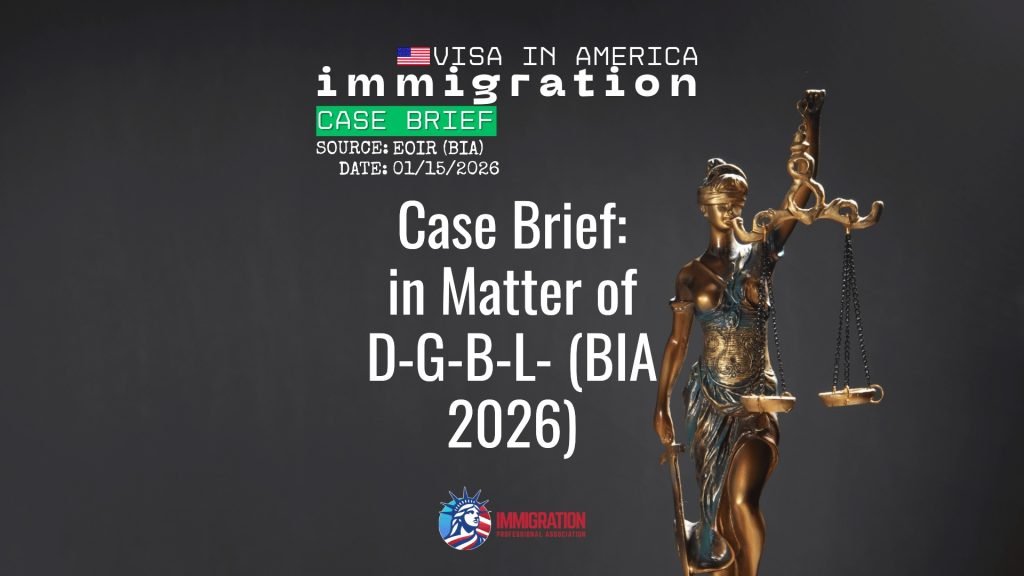 Case Brief: in Matter of D-G-B-L- (BIA 2026)