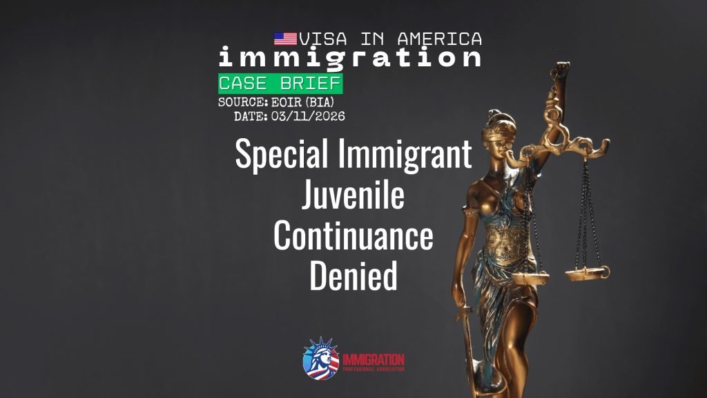 Special Immigrant Juvenile Continuance Denied