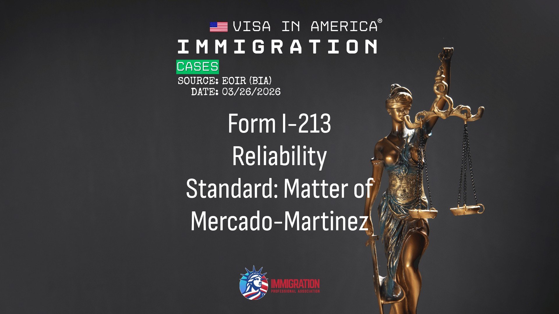 Form I-213 Reliability Standard: Matter of Mercado-Martinez