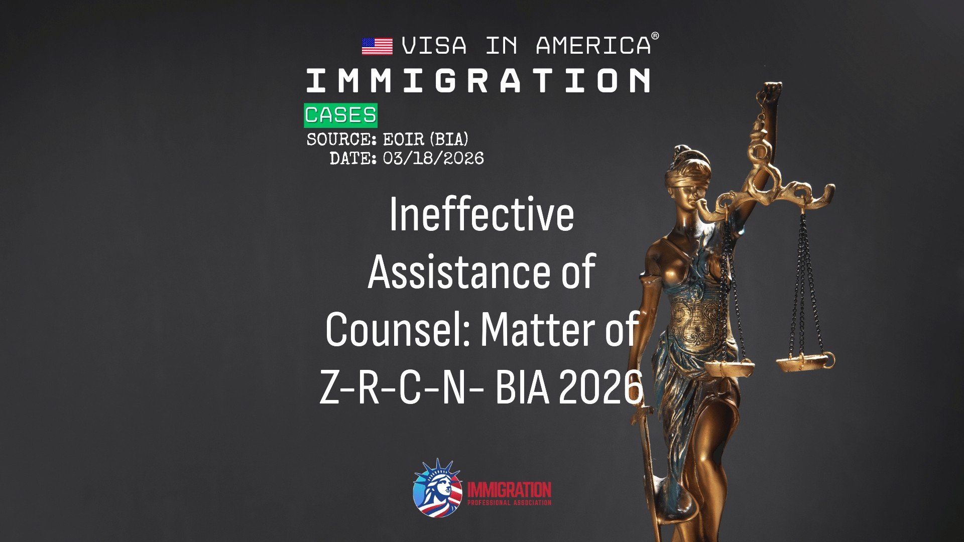 Ineffective Assistance of Counsel: Matter of Z-R-C-N- BIA 2026
