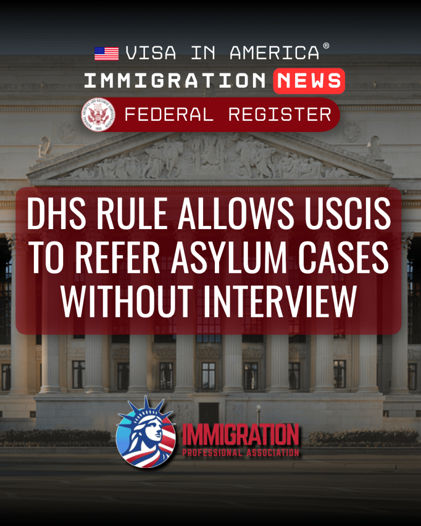 DHS Rule Allows USCIS to Refer Asylum Cases Without Interview