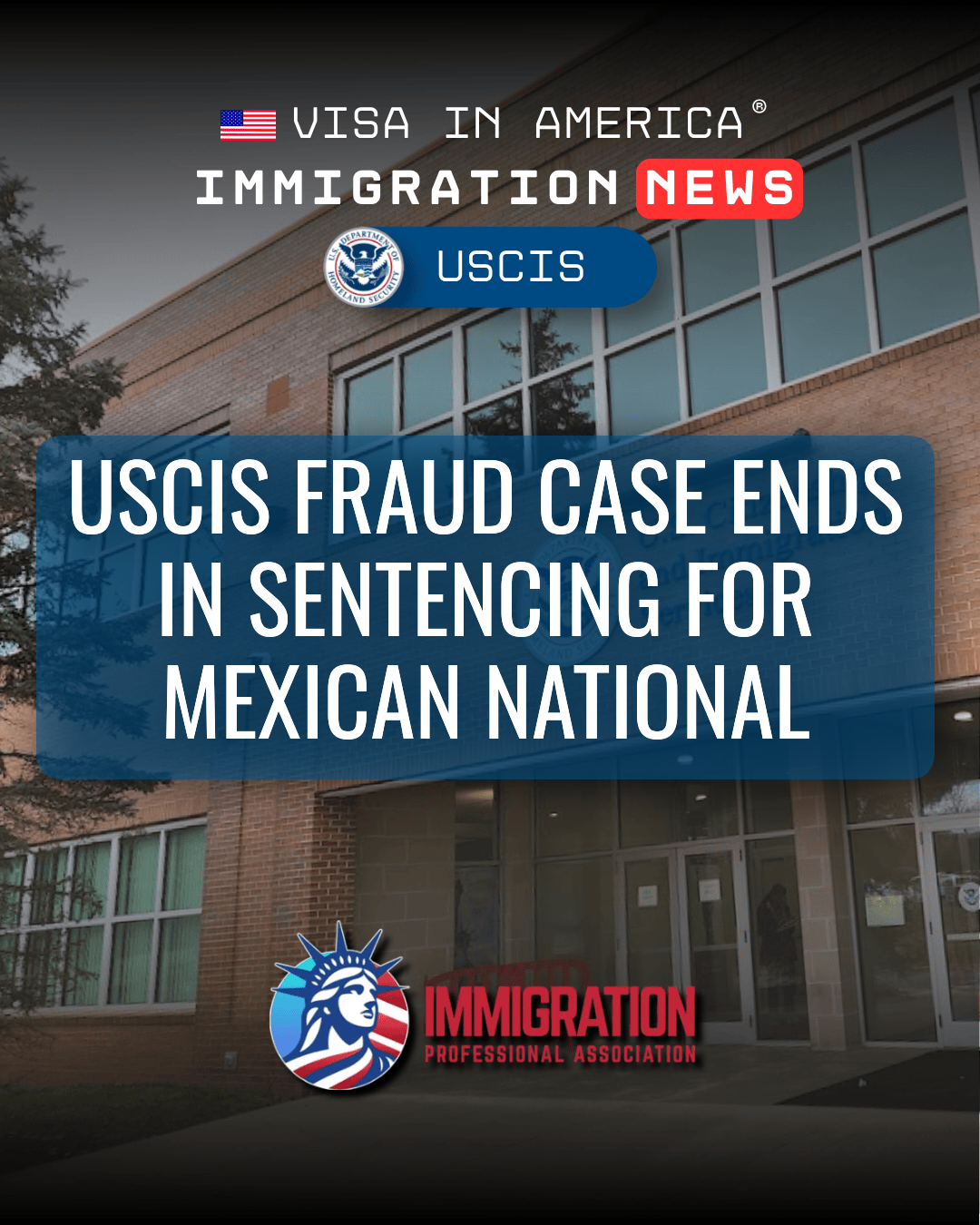 USCIS Fraud Case Ends in Sentencing for Mexican National