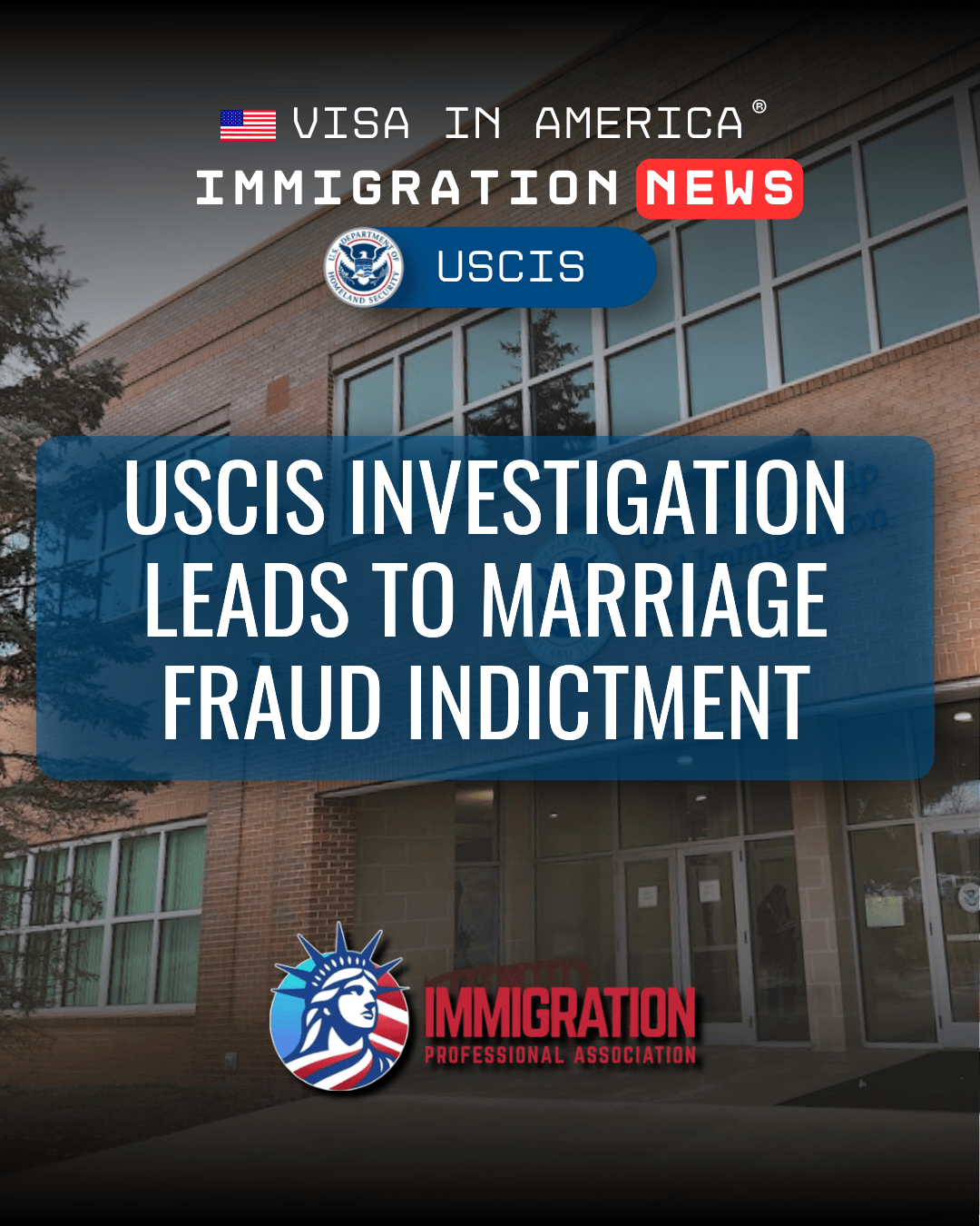 USCIS Investigation Leads to Marriage Fraud Indictment