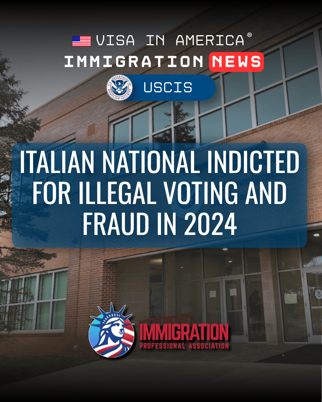 Italian National Indicted for Illegal Voting and Fraud in 2024